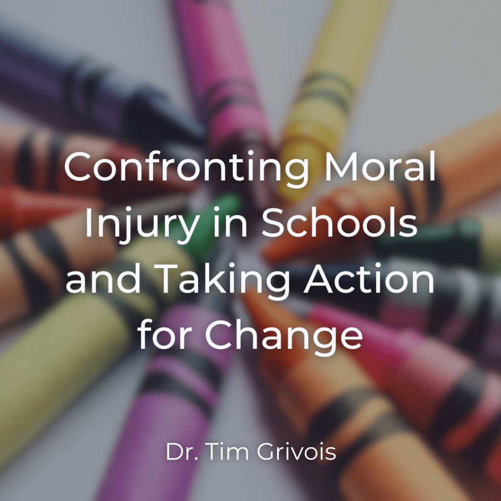 Confronting Moral Injury in Schools and Taking Action for Change