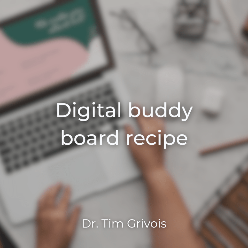 Digital Buddy Board Recipe By Dr. Tim Grivois of TGS Educational Consulting