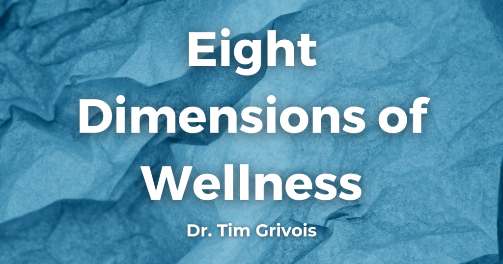Title text in white letters on background of blue crushed paper: Eight Dimensions of Wellness by Dr. Tim Grivois