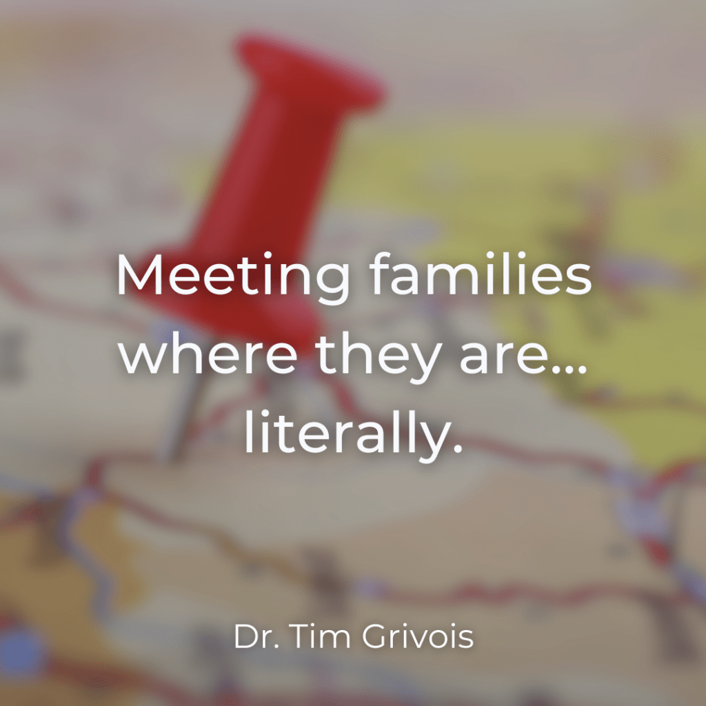 Meeting families where they are…literally.