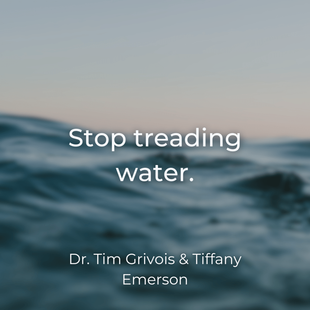Stop treading water