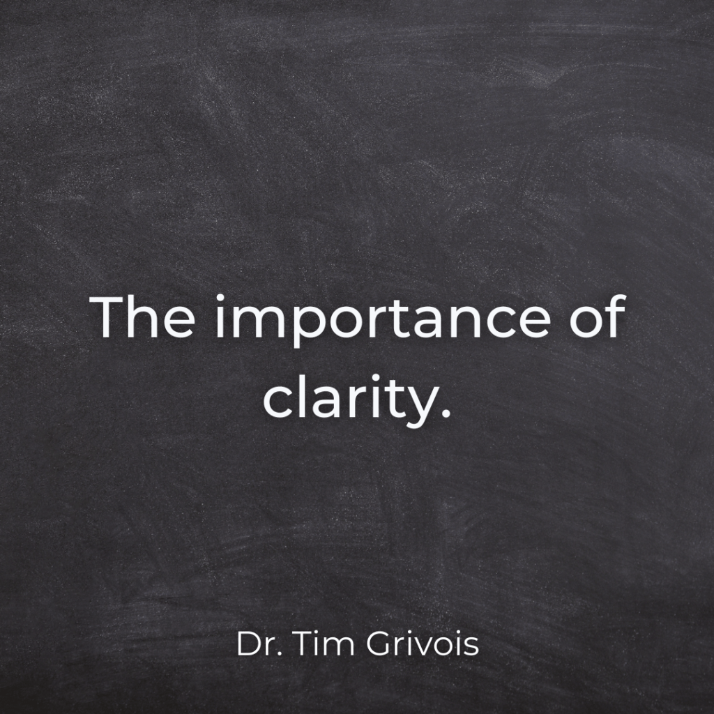 The importance of clarity blog by Dr. Tim Grivois TGS Educational Consulting