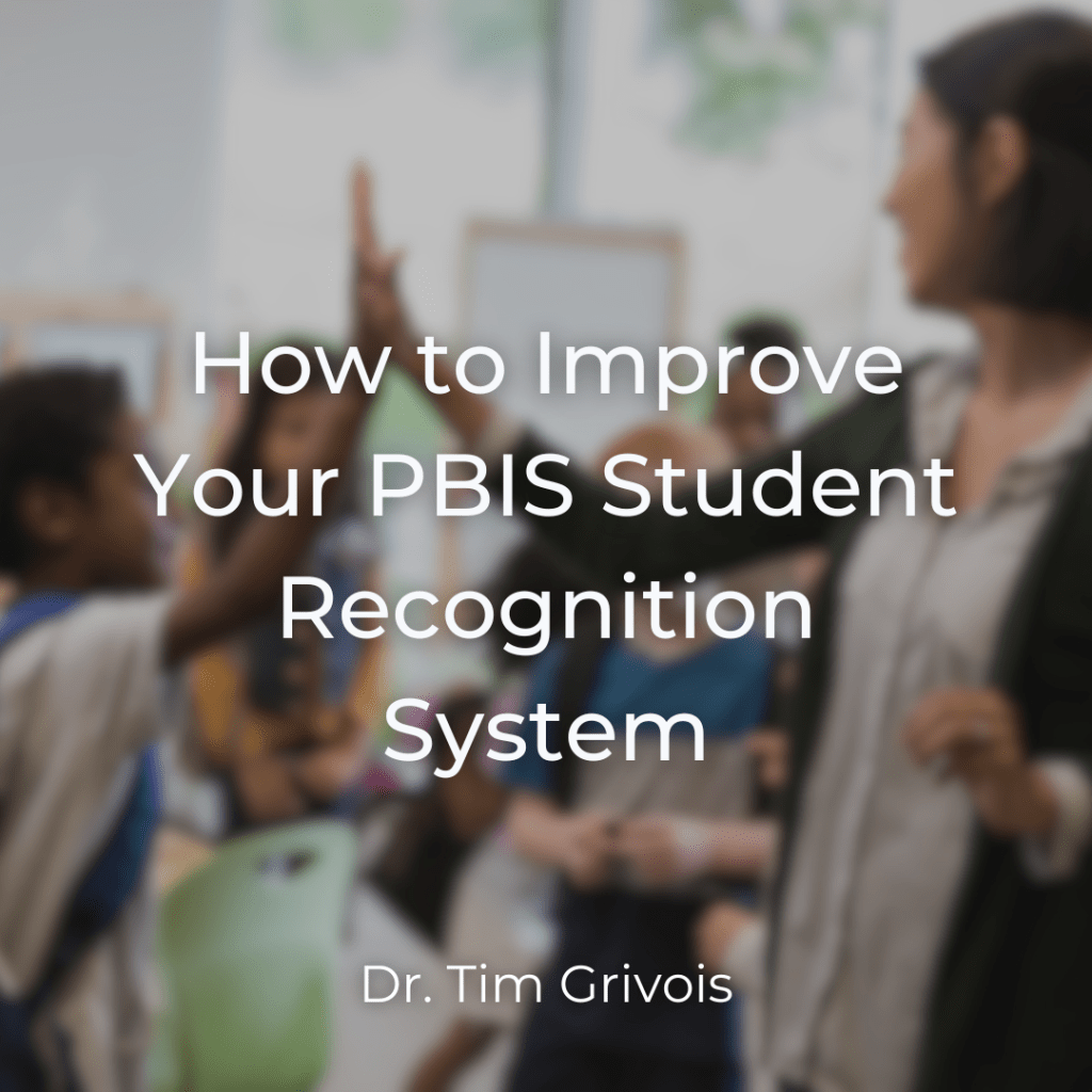 How to Improve Your PBIS Student Recognition System
