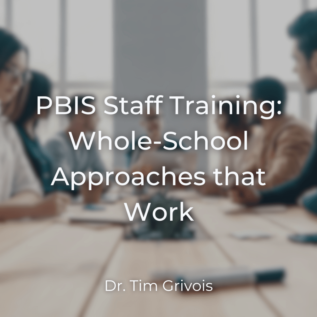 PBIS Staff Training: Whole-School Approaches that Work