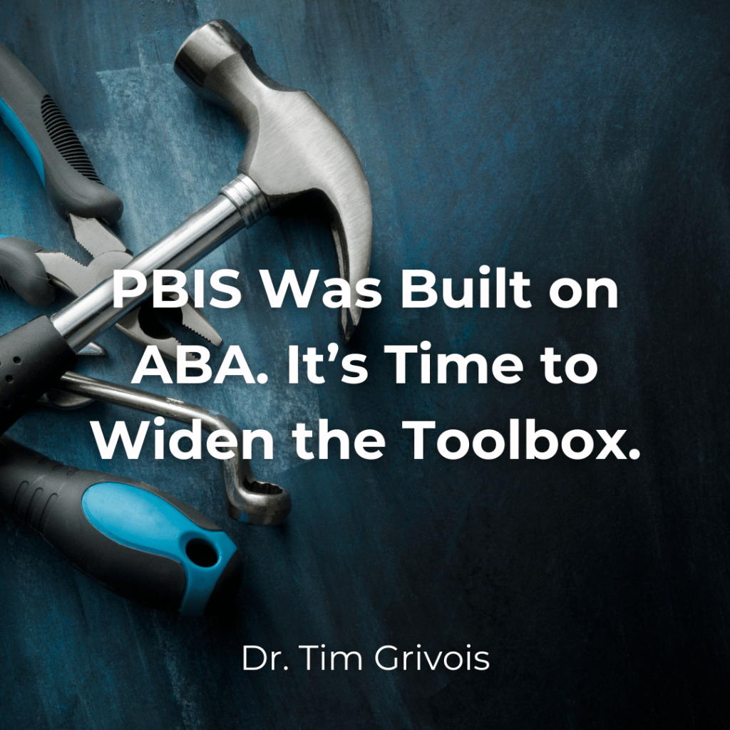 Flat lay of a hammer and assorted tools on a dark background with the text ‘PBIS Was Built on ABA. It’s Time to Widen the Toolbox.’ representing Dr. Tim Grivois’ article on how PBIS and Applied Behavior Analysis share roots and why schools need broader, more human-centered behavior support tools.