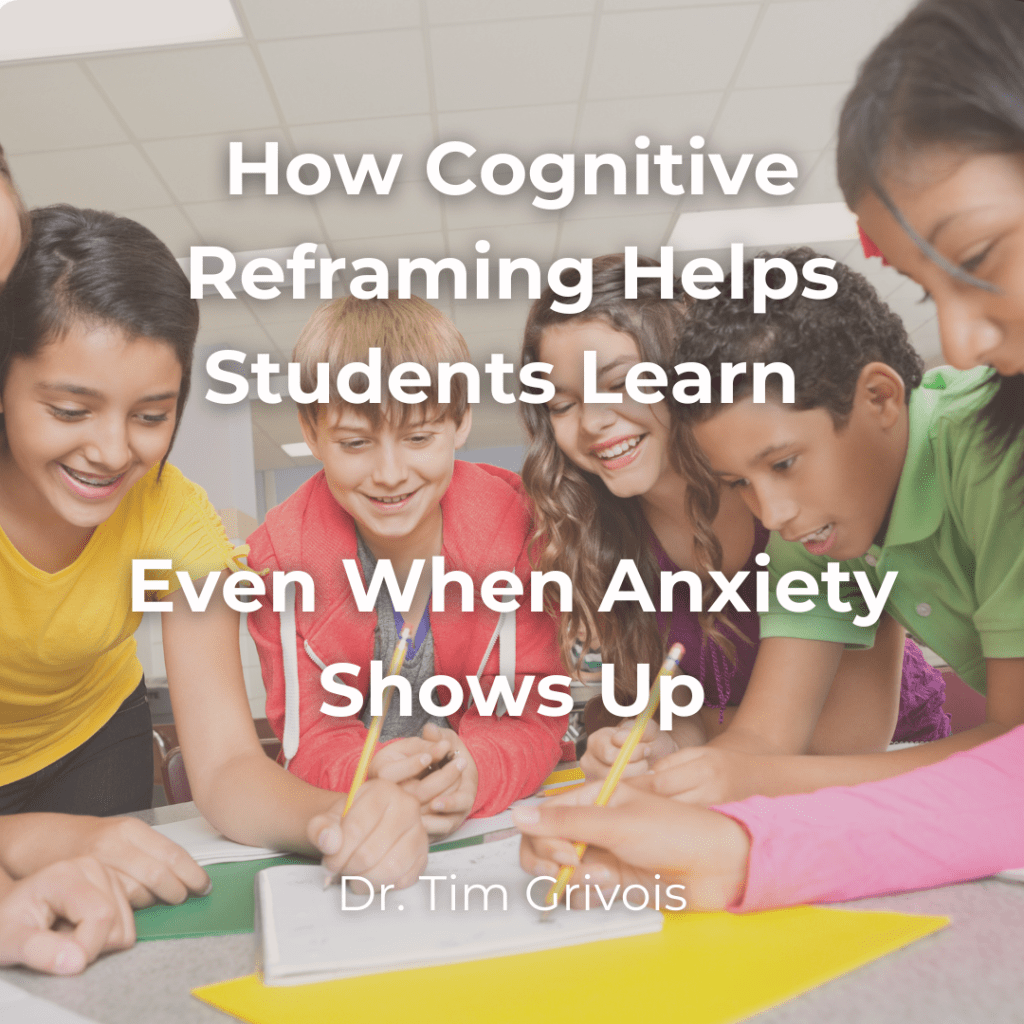 Students working together around a classroom table, smiling and writing in a notebook. Text overlay reads “How Cognitive Reframing Helps Students Learn Even When Anxiety Shows Up.” Image highlights the idea of supporting students with anxiety through cognitive reframing during everyday learning moments.